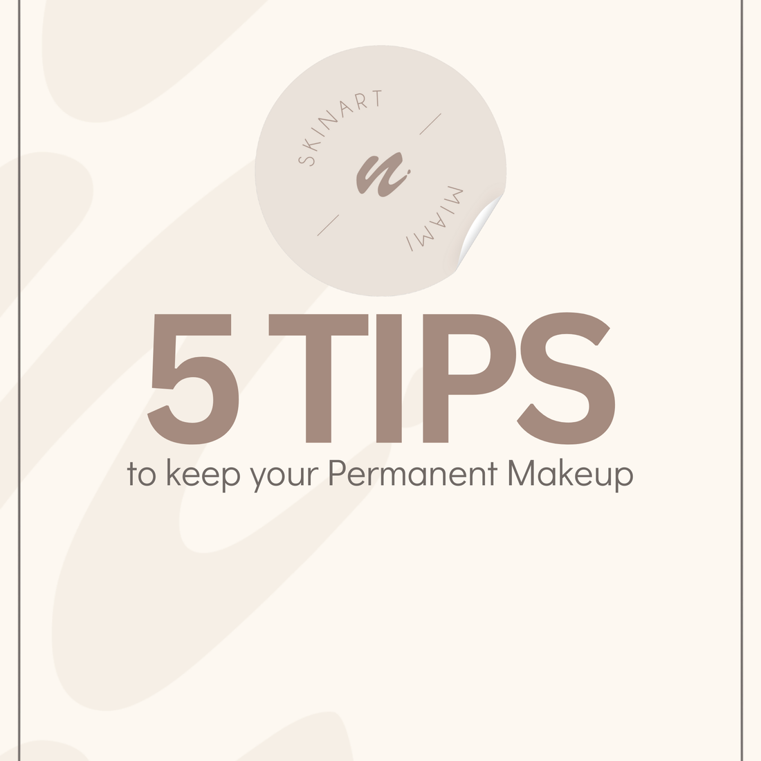 5 tips to keep your Permanent Makeup